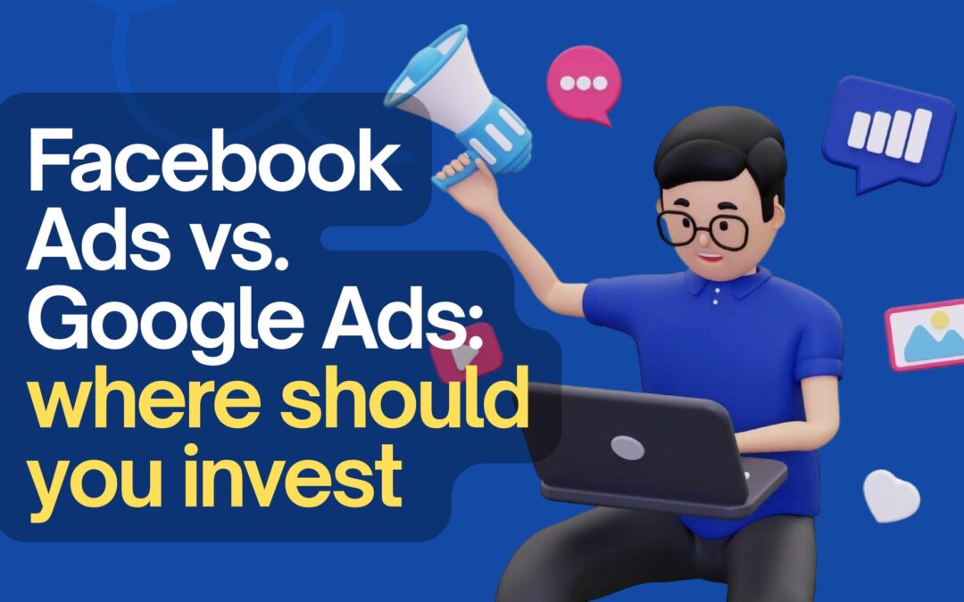 Facebook Ads vs. Google Ads: Where Should Your Business Put Its Budget in 2026?